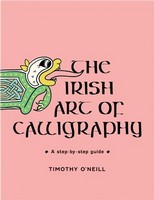 Tim O'Neill - The Irish Art of Calligraphy - A Step by Step Guide - 9781802050240 - 9781802050240