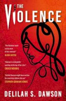 Delilah S Dawson - The Violence - 9781803362090 - 9781803362090