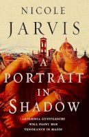 Nicole Jarvis - A Portrait In Shadow - 9781803362342 - 9781803362342