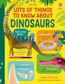 James Maclaine - Lots of Things to Know About Dinosaurs - 9781803700298 - 9781803700298