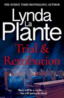 Lynda La Plante - Trial and Retribution: The unmissable legal thriller from the Queen of Crime Drama - 9781804181034 - 9781804181034