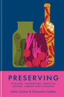 Katie Caldesi & Giancarlo Caldesi - The Gentle Art of Preserving - 9781804192405 - 9781804192405