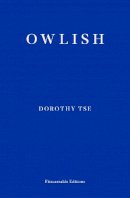 Dorothy Tse - Owlish - 9781804270349 - 9781804270349