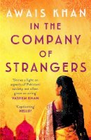 Awais Khan - In The Company of Strangers: An engrossing, thought-provoking and emotional love story - 9781804360118 - 9781804360118