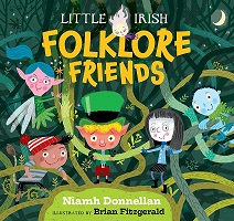 Illustrated By Brian Fitzgerald Niamh Donnellan - Little Irish Folklore Friends - 9781804580431 - 9781804580431