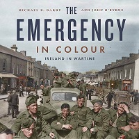 Michael B. Barry And John O’byrne - The Emergency in Colour: Ireland in Wartime - 9781804580677 - 9781804580677