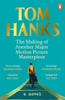 Tom Hanks - The Making of Another Major Motion Picture Masterpiece - 9781804940938 - 9781804940938