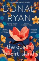 Donal Ryan - The Queen of Dirt Island: From the Booker-longlisted No.1 bestselling author of Strange Flowers - 9781804991077 - 9781804991077