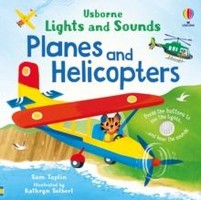 Kathryn Selbert Sam Taplin - Lights And Sounds Planes And Helicopters - 9781805312758 - 9781805312758