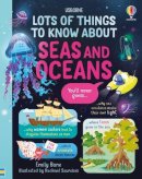 Rachael Saunders Emily Bone - LOTS OF THINGS TO KNOW ABOUT SEAS AND OCEANS - 9781805319856 - 9781805319856