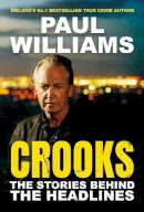 Paul Williams - Crooks - The Stories Behind the Headlines - 9781805461197 - 9781805461197