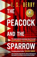 I. S. Berry - The Peacock and the Sparrow - 9781835011058 - 9781835011058