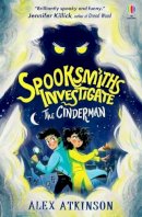 Alex Atkinson - Spooksmiths Investigate: The Cinderman (The Spooksmiths Investigate) - 9781835400937 - 9781835400937