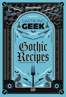 Thibaud Villanova - Gastronogeek Gothic Recipes - 9781835410967 - 9781835410967