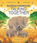 Zo Armstrong - Curious Creatures Talking Together - 9781838740351 - 9781838740351