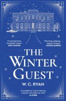 W. C. Ryan - The Winter Guest: Shortlisted for the Gold Dagger Award for best crime novel of the year - 9781838772307 - 9781838772307