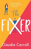 Claudia Carroll - The Fixer: The side-splitting novel from bestselling author Claudia Carroll - 9781838773939 - 9781838773939