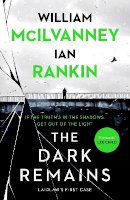 William McIvanney And Ian Rankin - The Dark Remains - 9781838854102 - 9781838854102