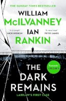 Ian Rankin - The Dark Remains: The Sunday Times Bestseller and The Crime and Thriller Book of the Year 2022 - 9781838854140 - 9781838854140