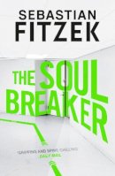 Sebastian Fitzek - The Soul Breaker - 9781838934552 - 9781838934552