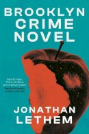 Jonathan Lethem - Brooklyn Crime Novel - 9781838952204 - 9781838952204