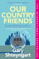 Gary Shteyngart - Our Country Friends - 9781838956899 - 9781838956899