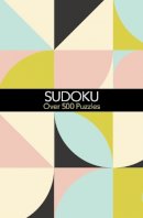 Arcturus Publishing - Sudoku: Over 500 Puzzles - 9781839402661 - V9781839402661