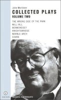 Sir John Mortimer - John Mortimer: Plays Two: The Wrong Side of the Park; Mill Hill; Bermondsey; Knightsbridge; Marble Arch; Edwin - 9781840022773 - V9781840022773