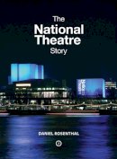 Dr Daniel Rosenthal - The National Theatre Story - 9781840027686 - V9781840027686