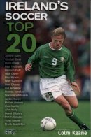 Colm Keane - Ireland's Soccer Top 20 - 9781840185782 - KLN0017927