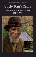 Harriet Beecher Stowe - Uncle Tom's Cabin (Wordsworth Classics) - 9781840224023 - V9781840224023