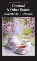 Elizabeth Gaskell - Cranford and Selected Short Stories - 9781840224511 - V9781840224511