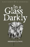 Sheridan Le Fanu - In a Glass Darkly(wordsworth Mystery & the Supernatural) (Tales of Mystery & the Supernatural) - 9781840225525 - V9781840225525