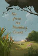 Thomas Hardy - Far from the Madding Crowd (Wordsworth Collector's Editions) - 9781840228281 - 9781840228281