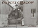 Joy Monteith - Old Port Glasgow - 9781840332506 - V9781840332506