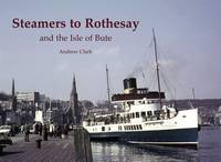 Andrew Clark - Steamers to Rothesay - 9781840337273 - V9781840337273