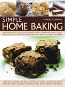 Clements Carole - Simple Home Baking: A Wonderful Collection of Irresistible Home Bakes and Cakes, with 70 Classic Recipes Shown in 300 Step-By-Step Photographs - 9781840386141 - V9781840386141