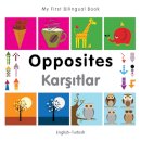 Milet Publishing - My First Bilingual Book - Opposites: English-Turkish - 9781840597455 - V9781840597455