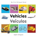 Milet Publishing - My First Bilingual BookVehicles (EnglishPortuguese) (Portuguese and English Edition) - 9781840599312 - V9781840599312