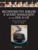 Kirpensteijn, Jolle; Haar, Gert Ter - Reconstructive Surgery and Wound Management of the Dog and Cat - 9781840761634 - V9781840761634