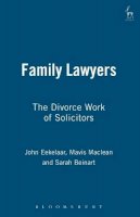 Professor John Eekelaar - Family Lawyers: How Solicitors Deal with Divorcing Clients - 9781841131863 - V9781841131863