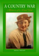 Micky Mitchell - Country War Memoirs of a Land Girl - 9781841146508 - V9781841146508