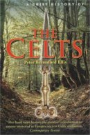 Peter Ellis - BRIEF HISTORY OF THE CELTS - 9781841197906 - 9781841197906