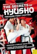 Stefan Reinisch - The Secrets Kyusho - Pressure Point Fighting - 9781841263618 - V9781841263618