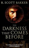 R. Scott Bakker - The Darkness That Comes Before: Book 1 of the Prince of Nothing - 9781841494081 - V9781841494081