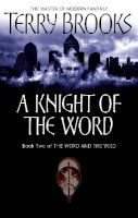 Terry Brooks - A Knight Of The Word: The Word and the Void: Book Two - 9781841495453 - V9781841495453