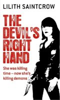 Lilith Saintcrow - The Devil´s Right Hand: The Dante Valentine Novels: Book Three - 9781841496733 - V9781841496733