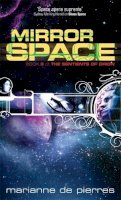 Marianne De Pierres - Mirror Space: Book Three of the Sentients of Orion - 9781841497600 - V9781841497600