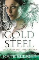 Kate Elliott - Cold Steel: Spiritwalker: Book Three - 9781841498867 - V9781841498867