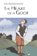 P.G. Wodehouse - The Heart of A Goof - 9781841591452 - V9781841591452